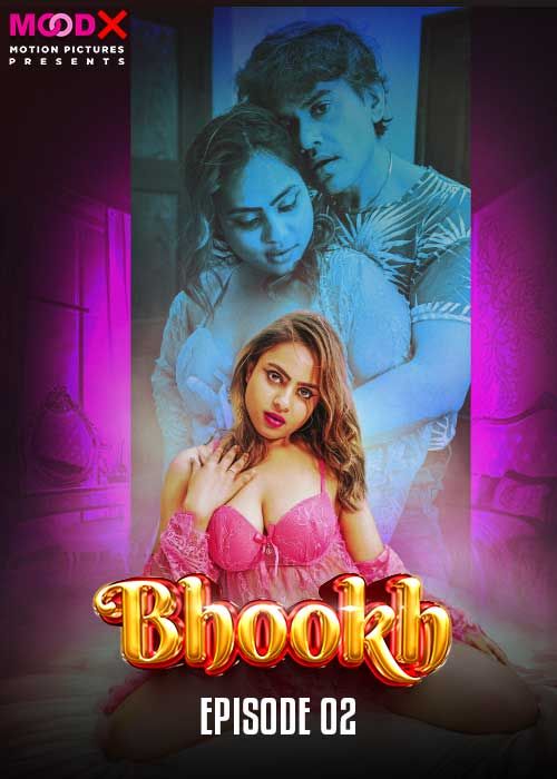 Bhookh (2024) Moodx S01E02 Hindi Web Series Full Movie