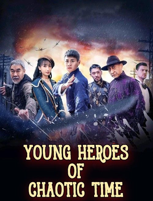 Young Heroes of Chaotic Time (2022) Hindi Dubbed Movie Full Movie