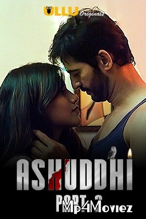 Ashuddhi Part 2 2020 Hindi Ullu Complete Web Series download full movie