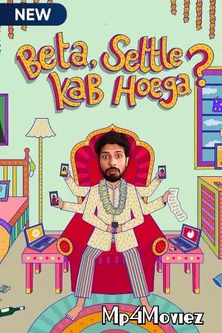 Beta Settle Kab Hoega 2021 Hindi S01 Complete MX Original Web Series download full movie