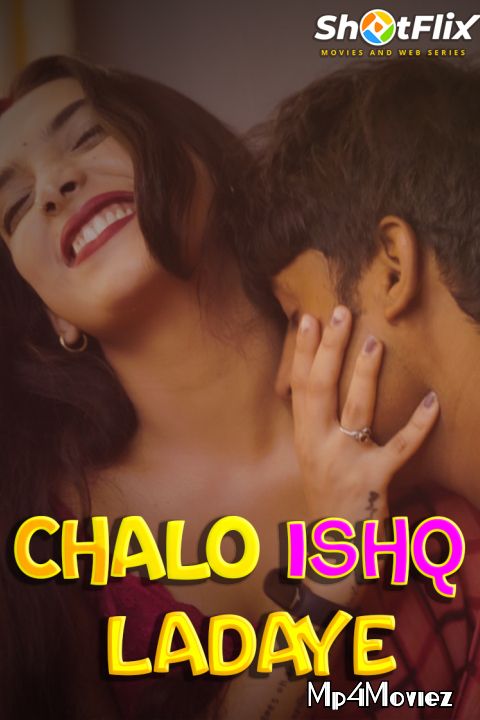 Chalo Ishq Ladaye (2021) ShotFlix Hindi Short Film HDRip download full movie