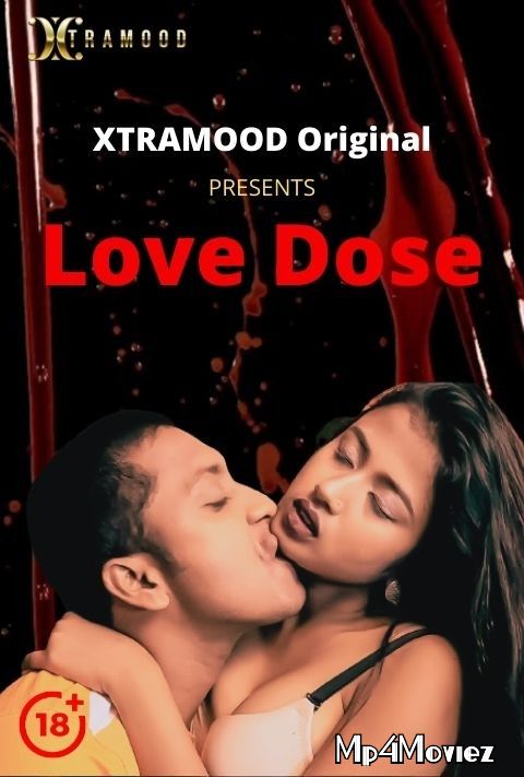 Love Dose (2021) Xtramood Hindi Short Film UNRATED HDRip download full movie