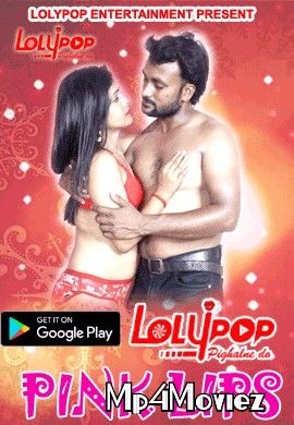 Pink Lips (2021) Lolypop Originals Hindi Short Film UNRATED HDRip download full movie