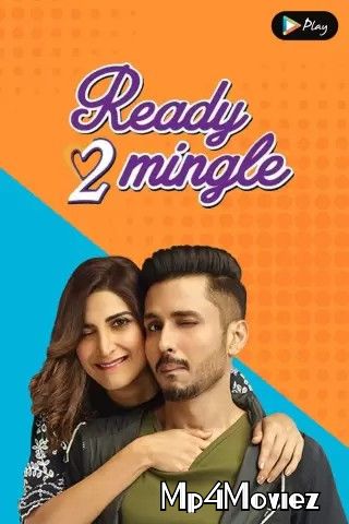 Ready To Mingle (2020) Hindi Season 1 Complete Web Series download full movie